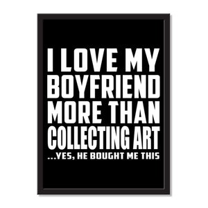 I Love My Boyfriend More Than Collecting Art ...He Bought Me This - Portrait Frame Photo Tile