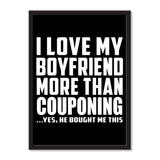 I Love My Boyfriend More Than Couponing ...He Bought Me This - Portrait Frame Photo Tile