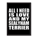 All I Need Is Love And My Sealyham Terrier - Portrait Frame Photo Tile