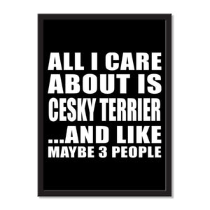 All I Care About Is Cesky Terrier And Like Maybe 3 People - Portrait Frame Photo Tile