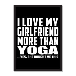I Love My Girlfriend More Than Yoga ...She Bought Me This - Portrait Frame Photo Tile