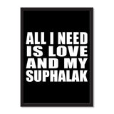 All I Need Is Love And My Suphalak - Portrait Frame Photo Tile