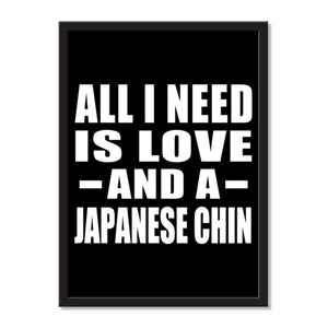 All I Need Is Love And A Japanese Chin - Portrait Frame Photo Tile