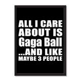 All I Care About Is Gaga Ball And Like Maybe 3 People - Portrait Frame Photo Tile
