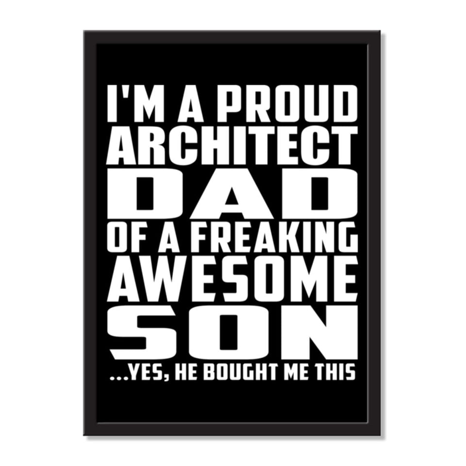 I'm A Proud Architect Dad Of A Freaking Awesome Son, He Bought Me This - Portrait Frame Photo Tile