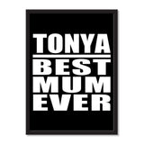 Tonya Best Mum Ever - Portrait Frame Photo Tile