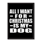 All I Want For Christmas Is My Dog - Portrait Frame Photo Tile