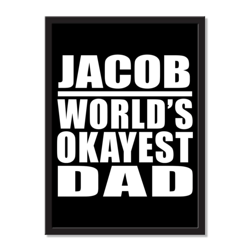 Jacob World's Okayest Dad - Portrait Frame Photo Tile