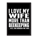 I Love My Wife More Than Beekeeping ...Yes, She Bought Me This - Portrait Frame Photo Tile