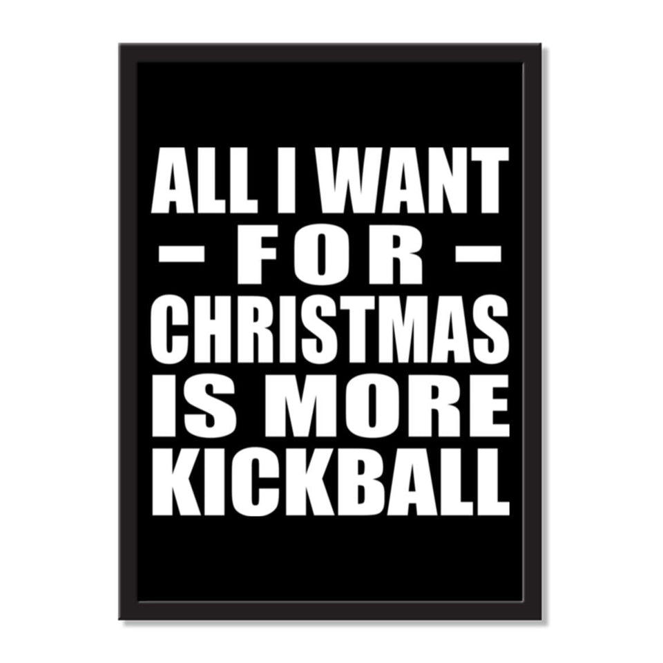 All I Want For Christmas Is More Kickball - Portrait Frame Photo Tile