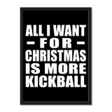 All I Want For Christmas Is More Kickball - Portrait Frame Photo Tile