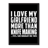 I Love My Girlfriend More Than Knife Making ...She Bought Me This - Portrait Frame Photo Tile