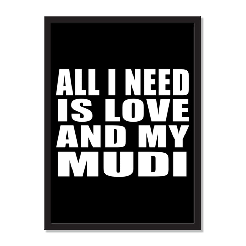 All I Need Is Love And My Mudi - Portrait Frame Photo Tile