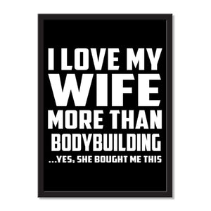 I Love My Wife More Than Bodybuilding ...Yes, She Bought Me This - Portrait Frame Photo Tile