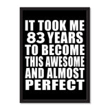 It Took Me 83 Years To Become This Awesome And Almost Perfect - Portrait Frame Photo Tile