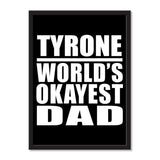 Tyrone World's Okayest Dad - Portrait Frame Photo Tile