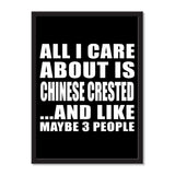 All I Care About Is Chinese Crested And Like Maybe 3 People - Portrait Frame Photo Tile