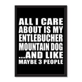 All I Care About Is My Entlebucher Mountain Dog And Like Maybe 3 People - Portrait Frame Photo Tile