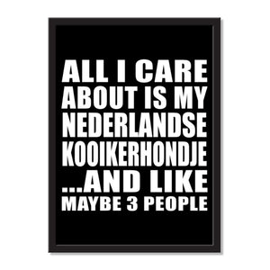 All I Care About Is My Nederlandse Kooikerhondje And Like Maybe 3 People - Portrait Frame Photo Tile