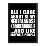 All I Care About Is My Nederlandse Kooikerhondje And Like Maybe 3 People - Portrait Frame Photo Tile