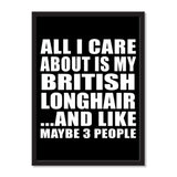 All I Care About Is My British Longhair And Like Maybe 3 People - Portrait Frame Photo Tile