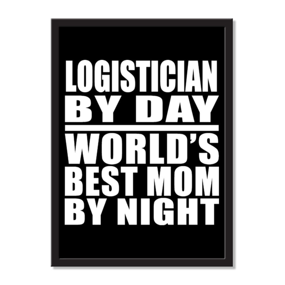 Logistician By Day World's Best Mom By Night - Portrait Frame Photo Tile