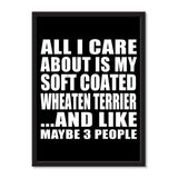 All I Care About Is My Soft Coated Wheaten Terrier And Like Maybe 3 People - Portrait Frame Photo Tile
