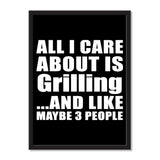 All I Care About Is Grilling And Like Maybe 3 People - Portrait Frame Photo Tile
