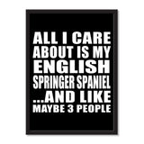 All I Care About Is My English Springer Spaniel And Like Maybe 3 People - Portrait Frame Photo Tile