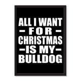 All I Want For Christmas Is My Bulldog - Portrait Frame Photo Tile