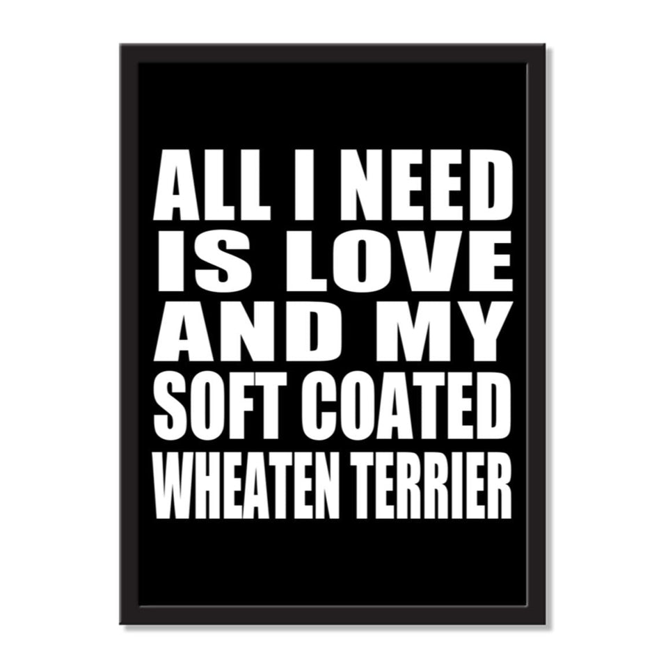 All I Need Is Love And My Soft Coated Wheaten Terrier - Portrait Frame Photo Tile