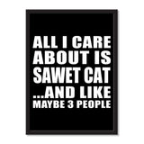 All I Care About Is Sawet Cat And Like Maybe 3 People - Portrait Frame Photo Tile