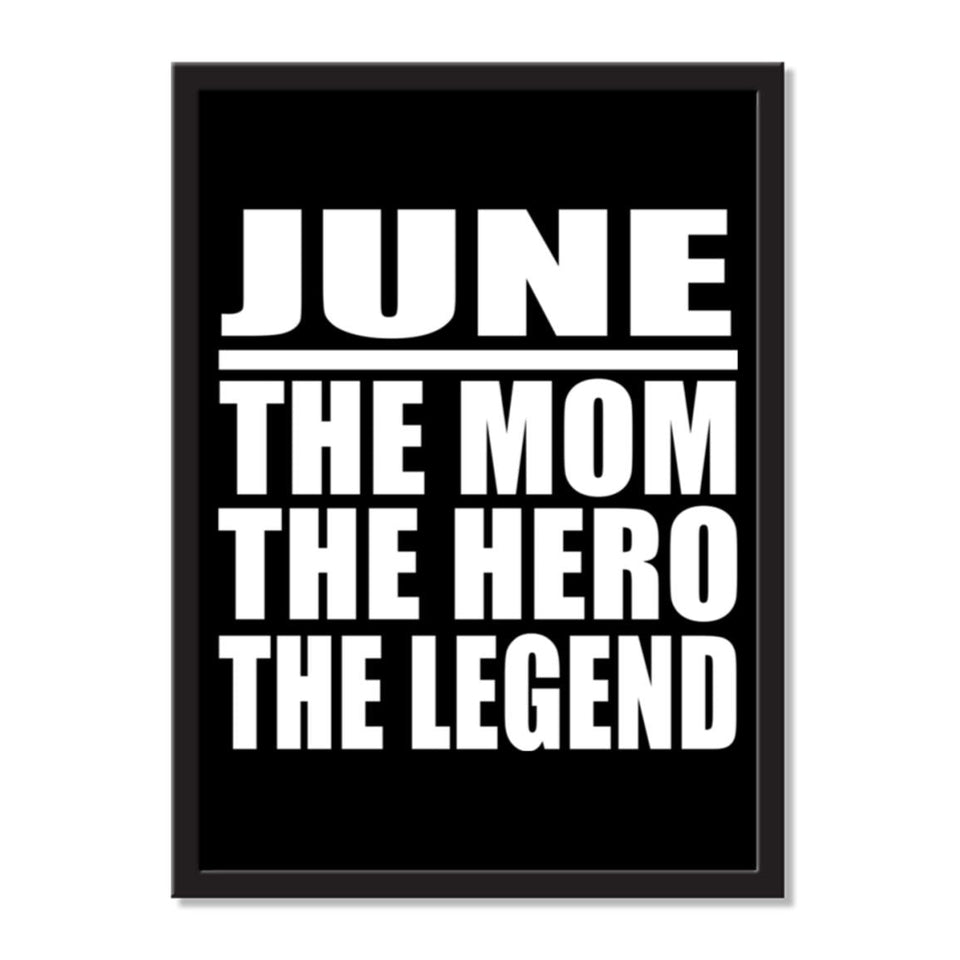 June The Mom The Hero The Legend - Portrait Frame Photo Tile