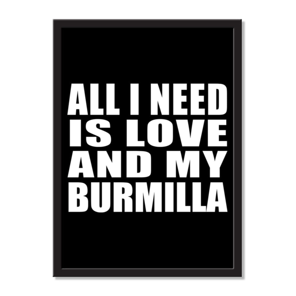 All I Need Is Love And My Burmilla - Portrait Frame Photo Tile
