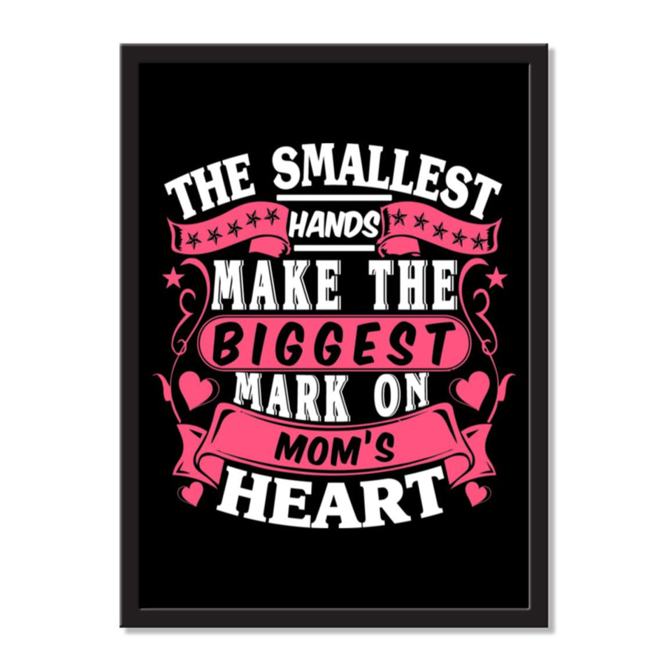 The Smallest Hands Make The Biggest Mark On Mom's Heart - Portrait Frame Photo Tile
