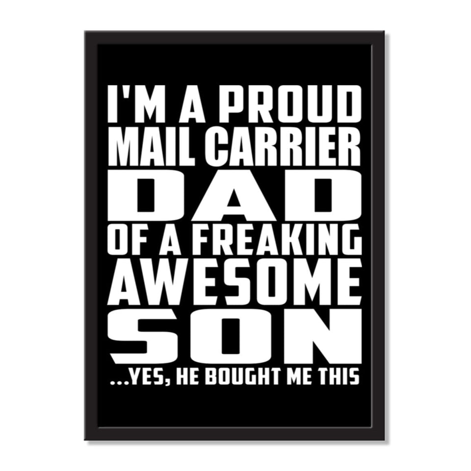 I'm A Proud Mail Carrier Dad Of A Freaking Awesome Son, He Bought Me This - Portrait Frame Photo Tile