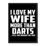 I Love My Wife More Than Darts ...Yes, She Bought Me This - Portrait Frame Photo Tile