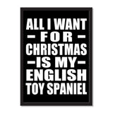 All I Want For Christmas Is My English Toy Spaniel - Portrait Frame Photo Tile
