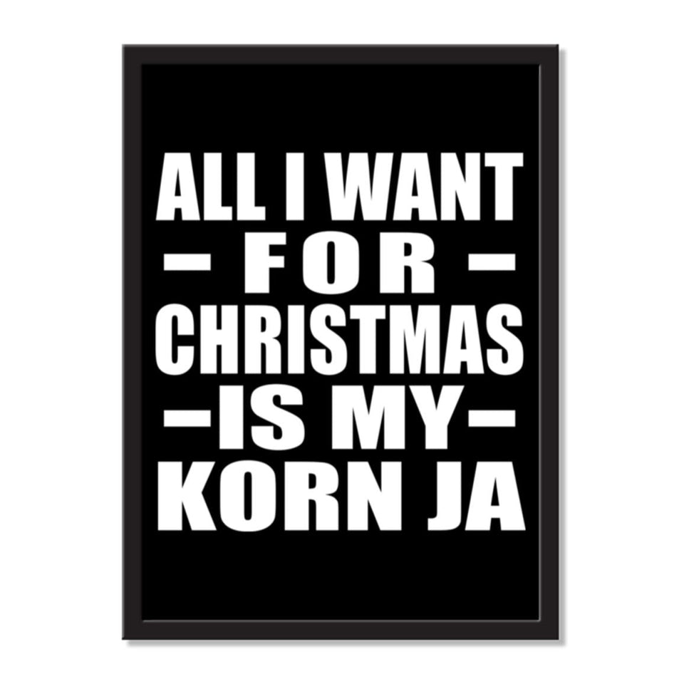 All I Want For Christmas Is My Korn Ja - Portrait Frame Photo Tile
