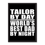 Tailor By Day World's Best Dad By Night - Portrait Frame Photo Tile