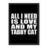 All I Need Is Love And My Tabby Cat - Portrait Frame Photo Tile