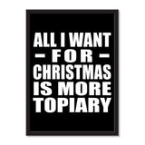 All I Want For Christmas Is More Topiary - Portrait Frame Photo Tile