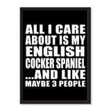 All I Care About Is My English Cocker Spaniel And Like Maybe 3 People - Portrait Frame Photo Tile