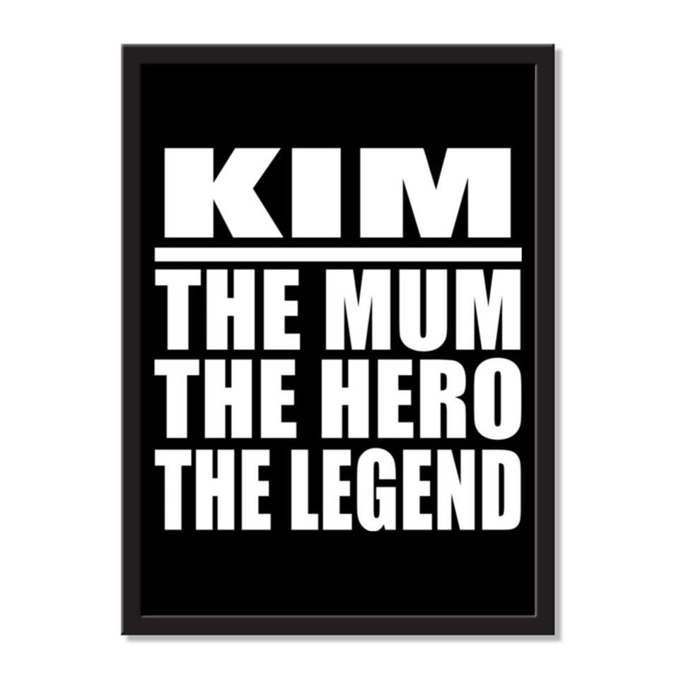 Kim The Mum The Hero The Legend - Portrait Frame Photo Tile