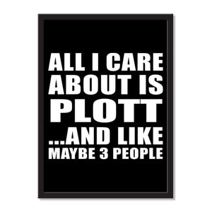 All I Care About Is Plott And Like Maybe 3 People - Portrait Frame Photo Tile