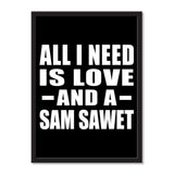All I Need Is Love And A Sam Sawet - Portrait Frame Photo Tile