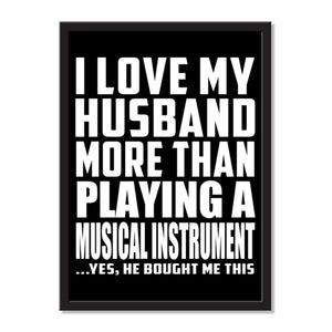 I Love My Husband More Than Playing A Musical Instrument ...He Bought Me This - Portrait Frame Photo Tile