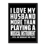 I Love My Husband More Than Playing A Musical Instrument ...He Bought Me This - Portrait Frame Photo Tile