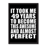 It Took Me 49 Years To Become This Awesome And Almost Perfect - Portrait Frame Photo Tile