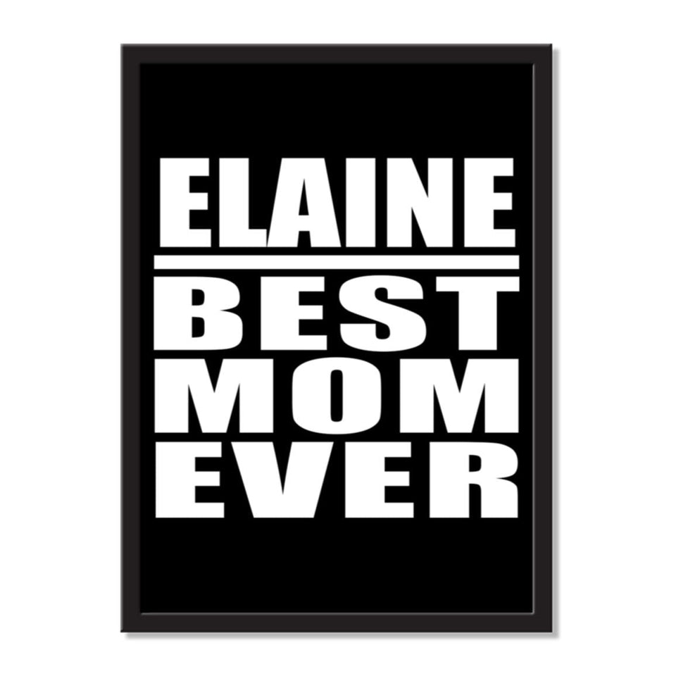 Elaine Best Mom Ever - Portrait Frame Photo Tile